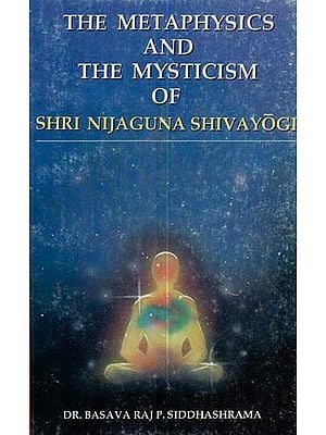 The Metaphysics and The Mysticism of Shri Nijaguna Shivayogi (An Old and Rare Book)