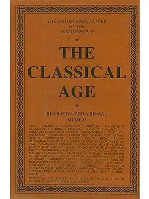 The Classical Age: The History and Culture of the Indian People Volume III