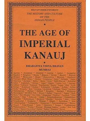 The Age of Imperial Kanauj: The History and Culture of the Indian People (Volume IV)