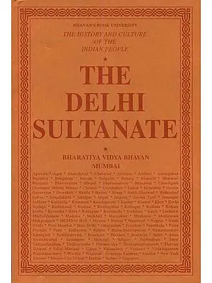 The Delhi Sultanate: The History and Culture of the Indian People (Volum VI)