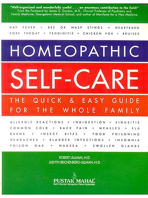 Homeopathic Self-Care (The Quick & Easy Guide For The Whole Family)