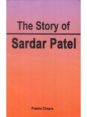 The Story of Sardar Patel