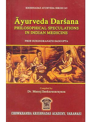Ayurveda Darsana (Philosophical Speculations in Indian Medicine)