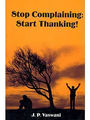 Stop Complaining: Start Thanking!
