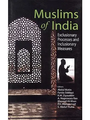 Muslims of India (Exclusionary Processes and Inclusionary Measures)