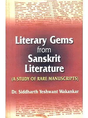 Literary Gems from Sanskrit Literature (A Study of Rare Manuscripts)