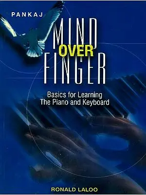 Mind Over Finger (Basics for Learning The Piano and Keyboard)
