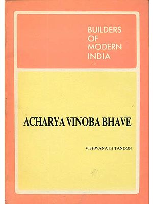 Builders of Modern India: Acharya Vinoba Bhave