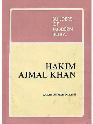 Builders of Modern India: Hakim Ajmal Khan