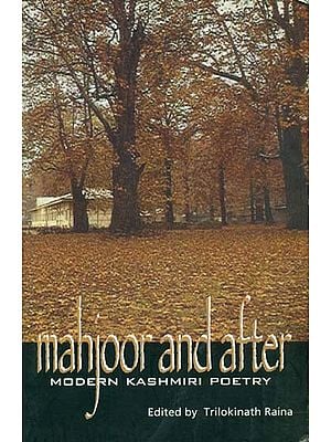 Mahjoor and After (An Anthology of Modern Kashmiri Poetry)