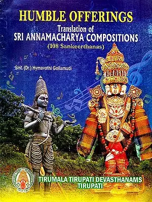 Humble Offerings: Translation of Sri Annamacharya Compositions (108 Sankeerthanas) - An Old and Rare Book