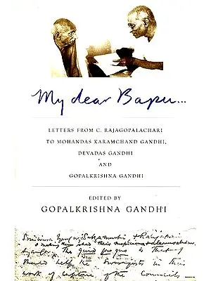 My Dear Bapu (Letters from C. Rajagopalachari to Mohandas Karamchand Gandhi)