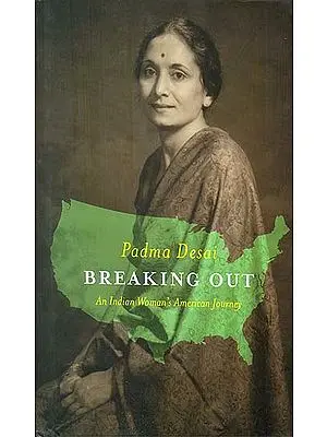Breaking Out (An Indian Woman’s American Journey)
