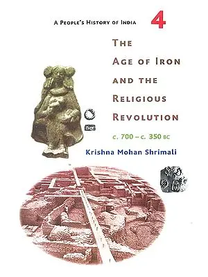 The Age of Iron and The Religious Revolution (c. 700-c. 350 Bc)