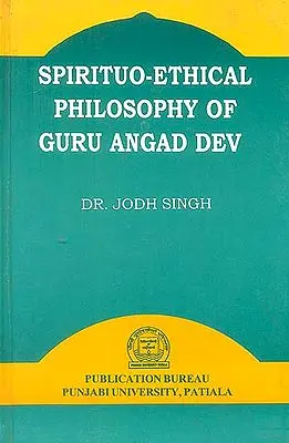 Spirituo-Ethical Philosophy of Guru Angad Dev