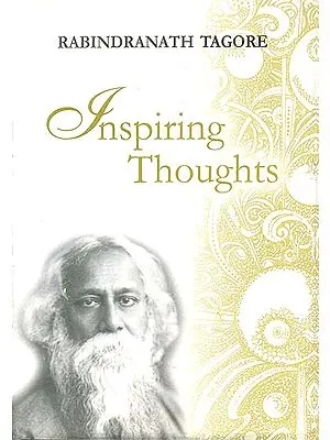 Inspiring Thoughts (Rabindranath Tagore)