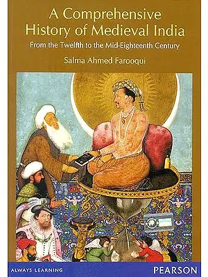 A Comprehensive History of Medieval India (From The Twelfth to The Mid-Eighteenth Century)