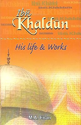 Ibn Khaldun (His Life and works)