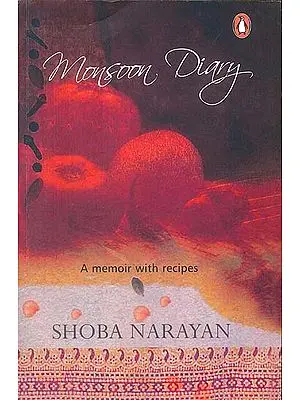 Monsoon Diary (A Memoir with Recipes)