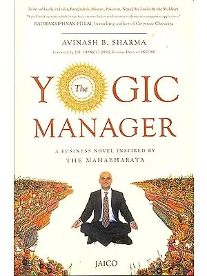 Yogic Manager (A Business Novel Inspired By The Mahabharata)