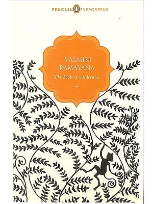 Valmiki Ramayana (The Book of Wilderness)