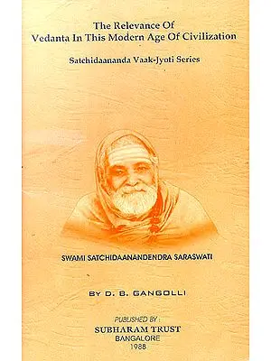 The Relevance of Vedanta in This Modern Age of Civilization