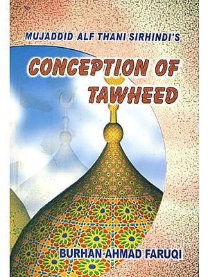 Conception of Tawheed -Mujaddid Alf Thani Sirhindi's