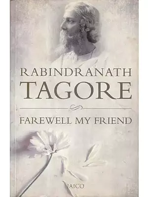 Farewell My Friend (Rabindranath Tagore)