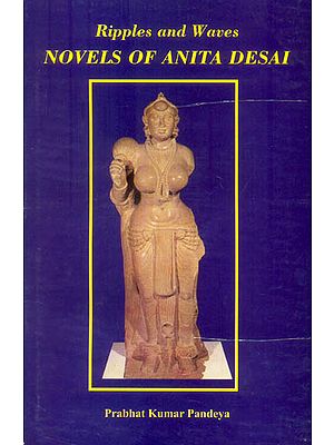 Ripples and Waves Novels of Anita Desai