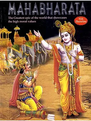 Mahabharata (The Greatest Epic of the World that Showcases the High Moral Values)