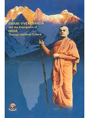 Swami Vivekananda and The Emergence of India Through Spiritual Culture