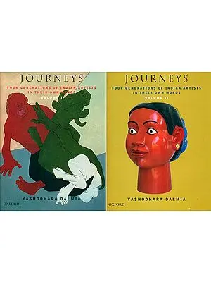 Journeys: Four Generations of Indian Artists in Their Own Words (Set of 2 Volumes)