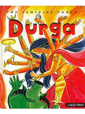 The Feminine Force: Durga (Picture Book)