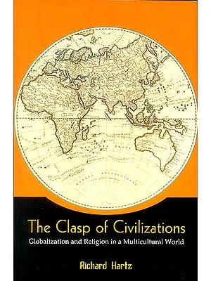 The Clasp of Civilizations (Globalization and Religion in a Multicultural World)
