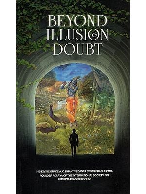 Beyond Illusion and Doubt