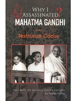 Why I Assassinated Mahatma Gandhi