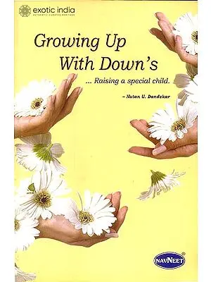 Growing Up With Down's (Raising a Special Child)