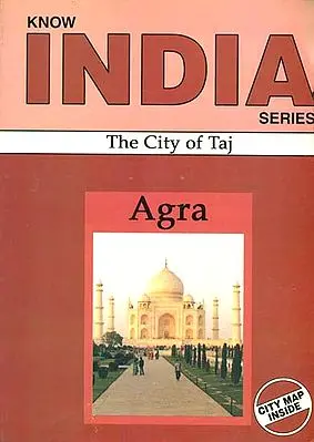 Agra: The City of Taj