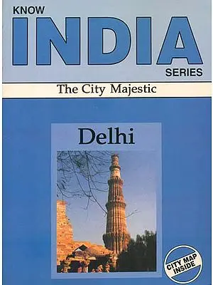 Delhi: The City Majestic