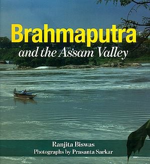 Brahmaputra and The Assam Valley