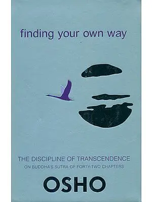 Finding Your Own Way: The Discipline of Transcendence (On Buddha's Sutra of Forty-Two Chapters)