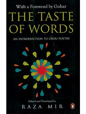 The Taste of Words: An Introduction to Urdu Poetry