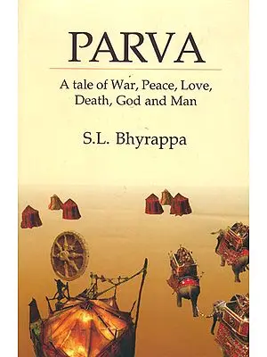Parva: A Tale of War, Peace, Love, Death, God and Man