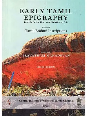Early Tamil Epigraphy: From the Earliest Times to the Sixth Century C.E. (Tamil-Brahmi Inscriptions)