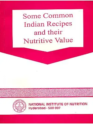 Some Common Indian Recipes and Their Nutritive Value