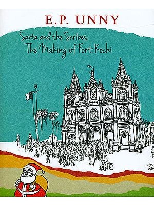 Santa and The Scribes: The Making of Fort Kochi