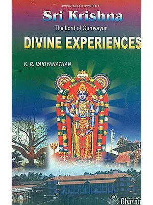 Divine Experiences(Sri Krishna The Lord of Guruvayur)