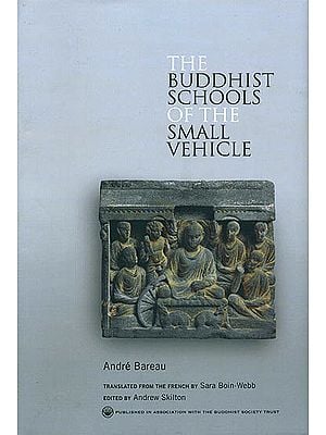 The Buddhist Schools of The Small Vehicle