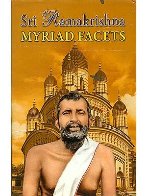 Sri Ramakrishna Myriad Facets