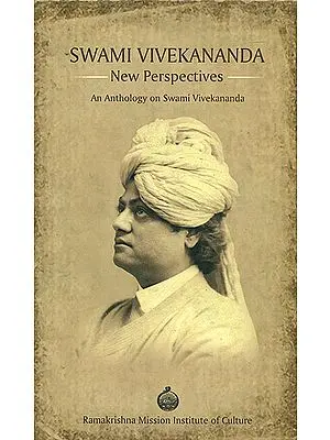 Swami Vivekananda - New Perspectives (An Anthology on Swami Vivekananda)